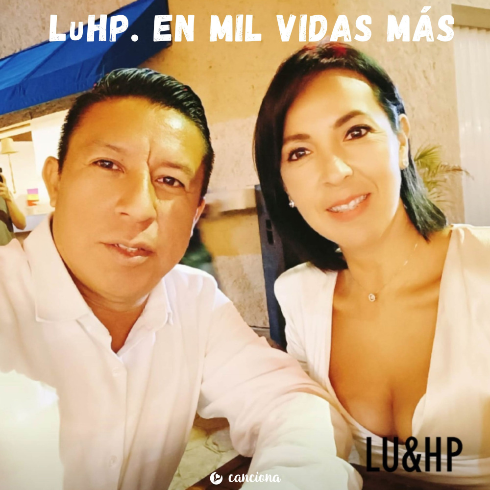 LuHP. En mil vidas más