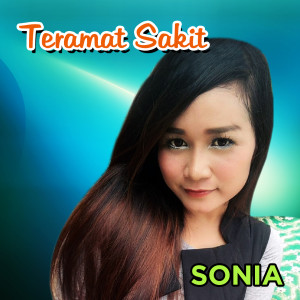 Sonia的专辑Teramat Sakit