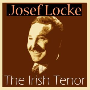 Josef Locke & Orchestra的專輯The Irish Tenor
