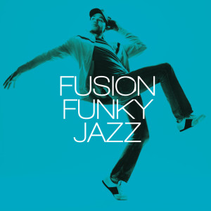 Album Fusion Funky Jazz oleh Various Artists