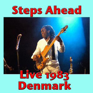 Steps Ahead的專輯Steps Ahead, Live 1983 Denmark