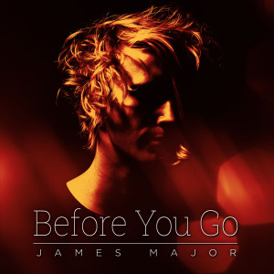 收聽James Major的Before You Go歌詞歌曲