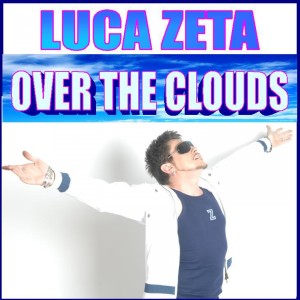 ดาวน์โหลดและฟังเพลง Over the Clouds (Original Edit Mix) พร้อมเนื้อเพลงจาก Luca Zeta