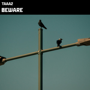 อัลบัม Beware ศิลปิน Taaaz