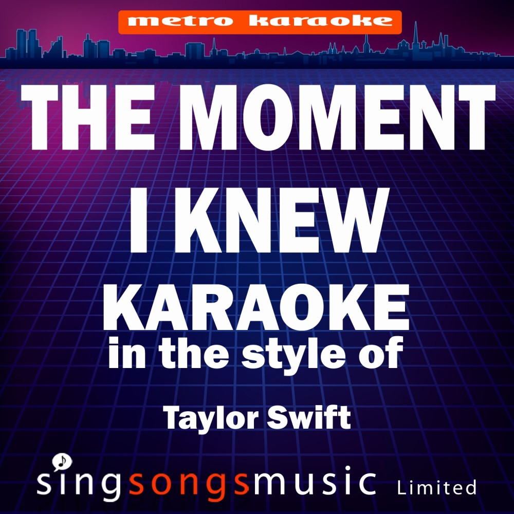 The Moment I Knew (In the Style of Taylor Swift) [Karaoke Version] (Karaoke Version)