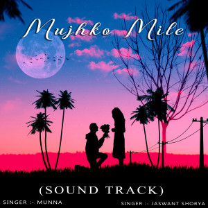 Listen to Mujhko Mile (Sound Track) song with lyrics from Munna