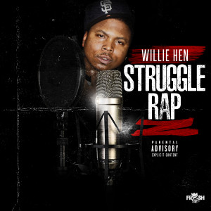 อัลบัม Struggle Rap (Explicit) ศิลปิน Willie Hen