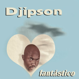 Album Fantástico from Djipson