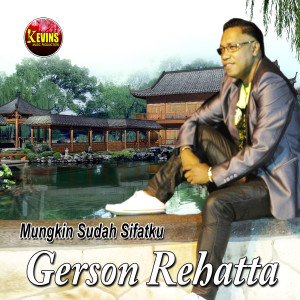 Dengarkan Mungkin Sudah Sifatku lagu dari Gerson Rehatta dengan lirik