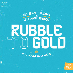 收聽Steve Aoki的Rubble to Gold (feat. Sam Calver)歌詞歌曲