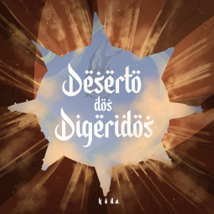 Album Deserto dos Digeridos from K o d a