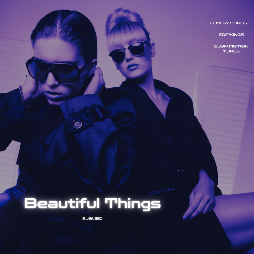 Beautiful Things (Slowed)