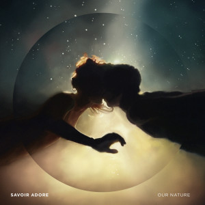 ดาวน์โหลดและฟังเพลง Our Nature พร้อมเนื้อเพลงจาก Savoir Adore