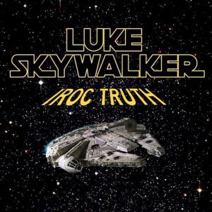Iroc Truth的專輯Luke Skywalker
