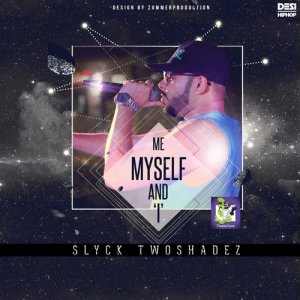 ดาวน์โหลดและฟังเพลง Me Myself and I พร้อมเนื้อเพลงจาก Slyck TwoshadeZ