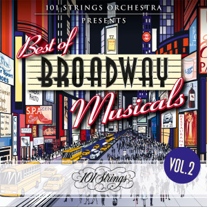 101 Strings Orchestra Presents Best of Broadway Musicals, Vol. 2