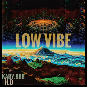 收聽KABY.888的LOW VIBE (feat. H.d) (Explicit)歌詞歌曲