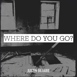ดาวน์โหลดและฟังเพลง Where Do You Go? พร้อมเนื้อเพลงจาก Justin Bezaire