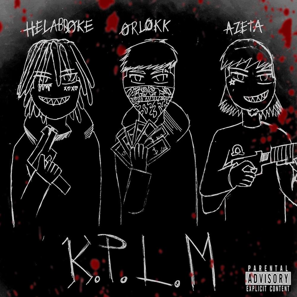 K.P.L.M (feat. HelaBroke & AZETA) (Explicit)