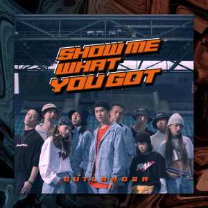 收聽異鄉人的Show Me What You Got歌詞歌曲