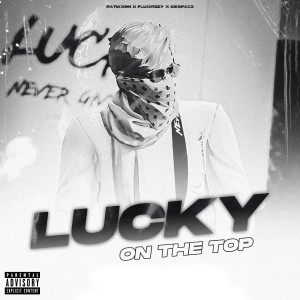 อัลบัม Lucky OnTheTop (Explicit) ศิลปิน ICESPAZZ