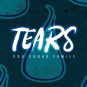 ดาวน์โหลดและฟังเพลง Tears (Explicit) พร้อมเนื้อเพลงจาก Odd Squad Family