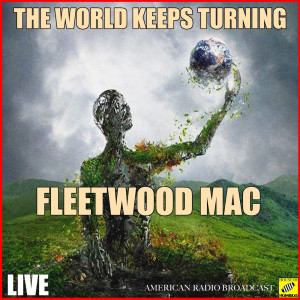 Fleetwood Mac的專輯The World Keeps On Turning (Live)