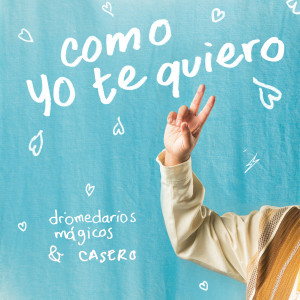 ดาวน์โหลดและฟังเพลง Como Yo Te Quiero พร้อมเนื้อเพลงจาก Dromedarios Mágicos