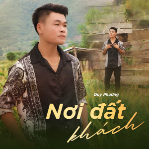 Listen to Nơi Đất Khách song with lyrics from DUY PHUONG
