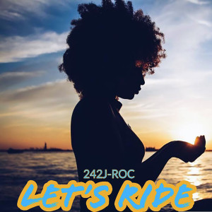 Listen to Let's Ride (Explicit) song with lyrics from 242-JRoc