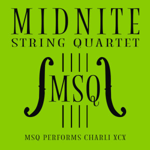 Album MSQ Performs Charli xcx from Midnite String Quartet