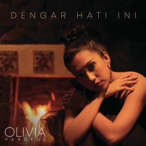 ดาวน์โหลดและฟังเพลง Dengar Hati Ini พร้อมเนื้อเพลงจาก Olivia Pardede