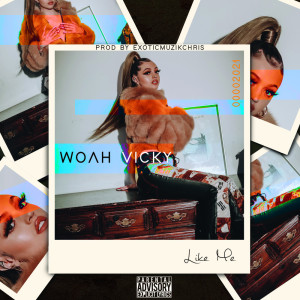 Album Like Me (Explicit) from Woah Vicky