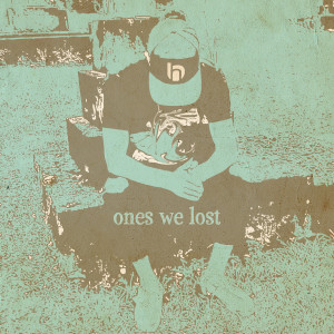 อัลบัม Ones We Lost ศิลปิน Bobby Hustle