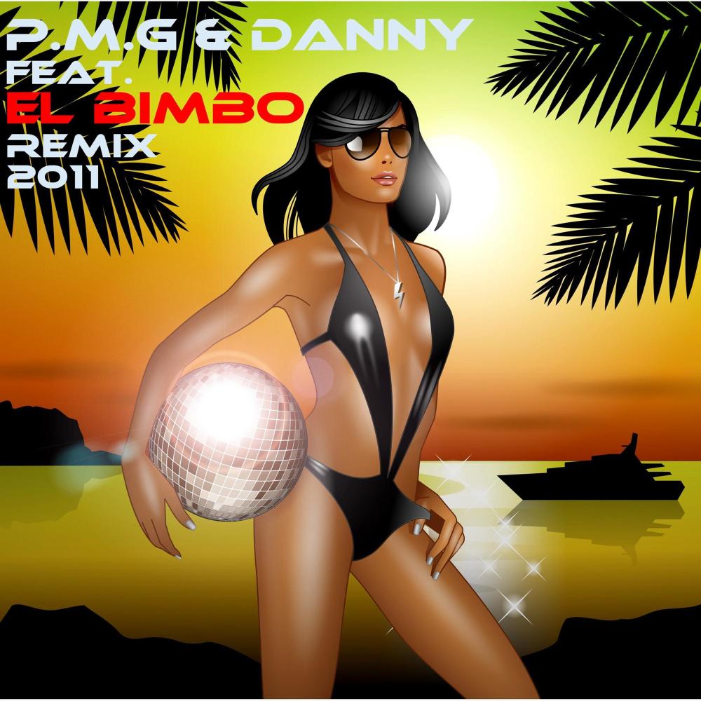 P.M.G & DANNY feat.EL BIMBO REMIX 2011 (DANCE HOUSE VERSION)