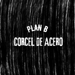 Album Corcel De Acero from Plan B