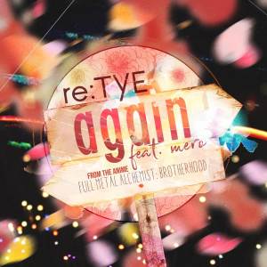 ดาวน์โหลดและฟังเพลง Again (From "Fullmetal Alchemist: Brotherhood") พร้อมเนื้อเพลงจาก re:TYE