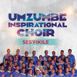 Listen to Ses'fikile song with lyrics from Umzumbe inspirational choir