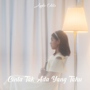 Dengarkan lagu Cinta Tak Ada Yang Tahu nyanyian Aqeela Calista dengan lirik