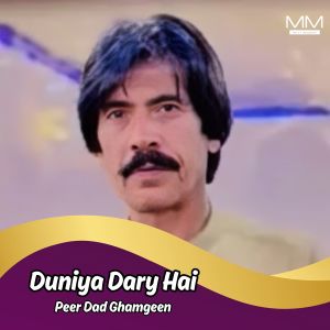 Listen to Duniya Choun Shahzad song with lyrics from Peer Dad Ghamgeen