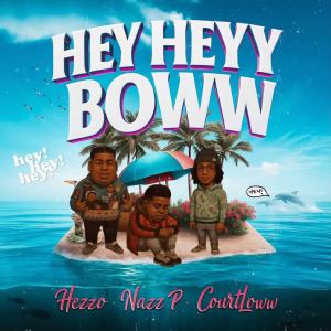 Hezzoo的專輯Heyy heyyy bow (feat. Courtloww & Nazzp) [Explicit]