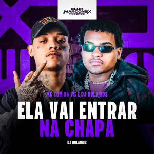 ดาวน์โหลดและฟังเพลง Ela Vai Entrar Na Chapa (Explicit) พร้อมเนื้อเพลงจาก mc tom da VG