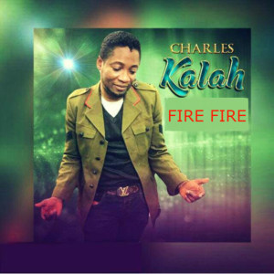 ดาวน์โหลดและฟังเพลง Fire Fire พร้อมเนื้อเพลงจาก Charles Kalah