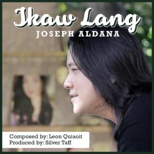 收听Joseph Aldana的Ikaw Lang歌词歌曲