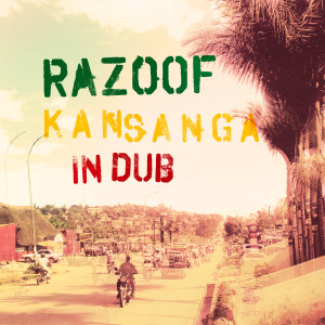Album Kansanga in Dub from Razoof