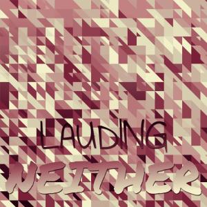 อัลบัม Lauding Neither ศิลปิน Various Artists