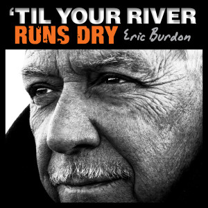 ‘Til Your River Runs Dry