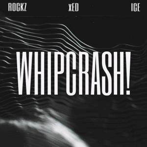 WHIPCRASH! (feat. Thaticekidd & UncleRockz) (Explicit)