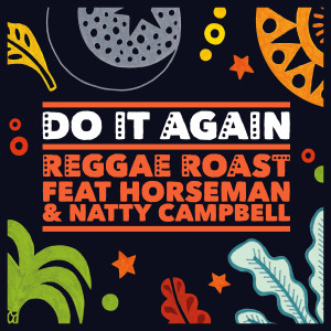 Reggae Roast的專輯Do It Again (feat. Horseman & Natty Campbell)