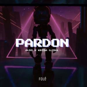 Listen to Pardon song with lyrics from Aldo